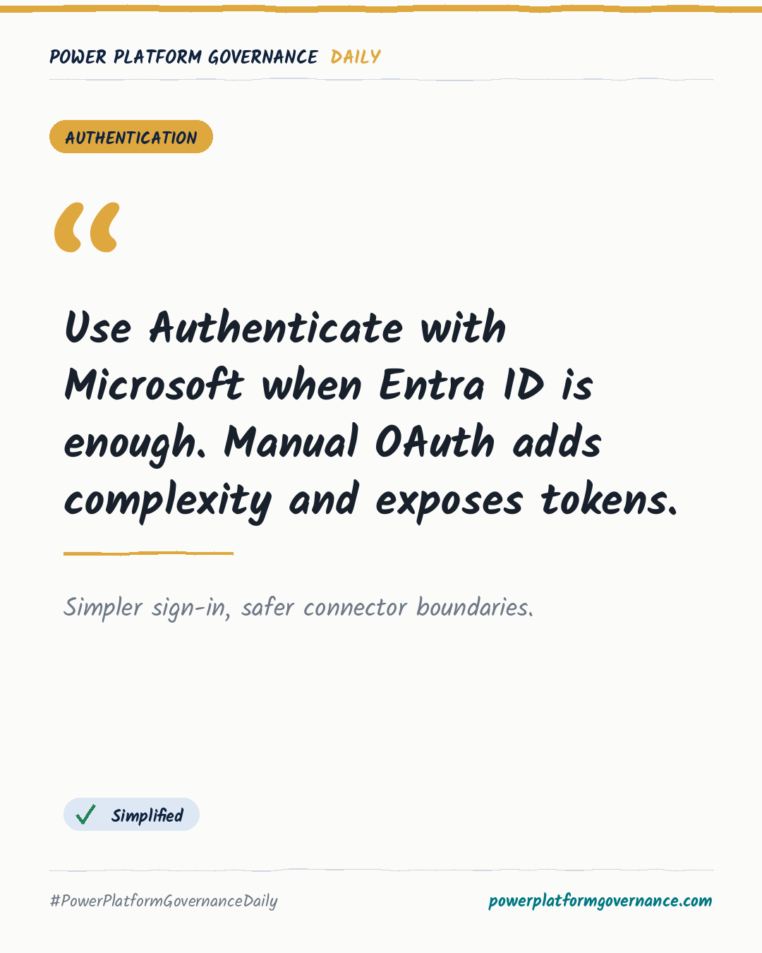 Governance card: Use Authenticate with Microsoft when Entra ID is enough. Manual OAuth adds complexity and exposes tokens.