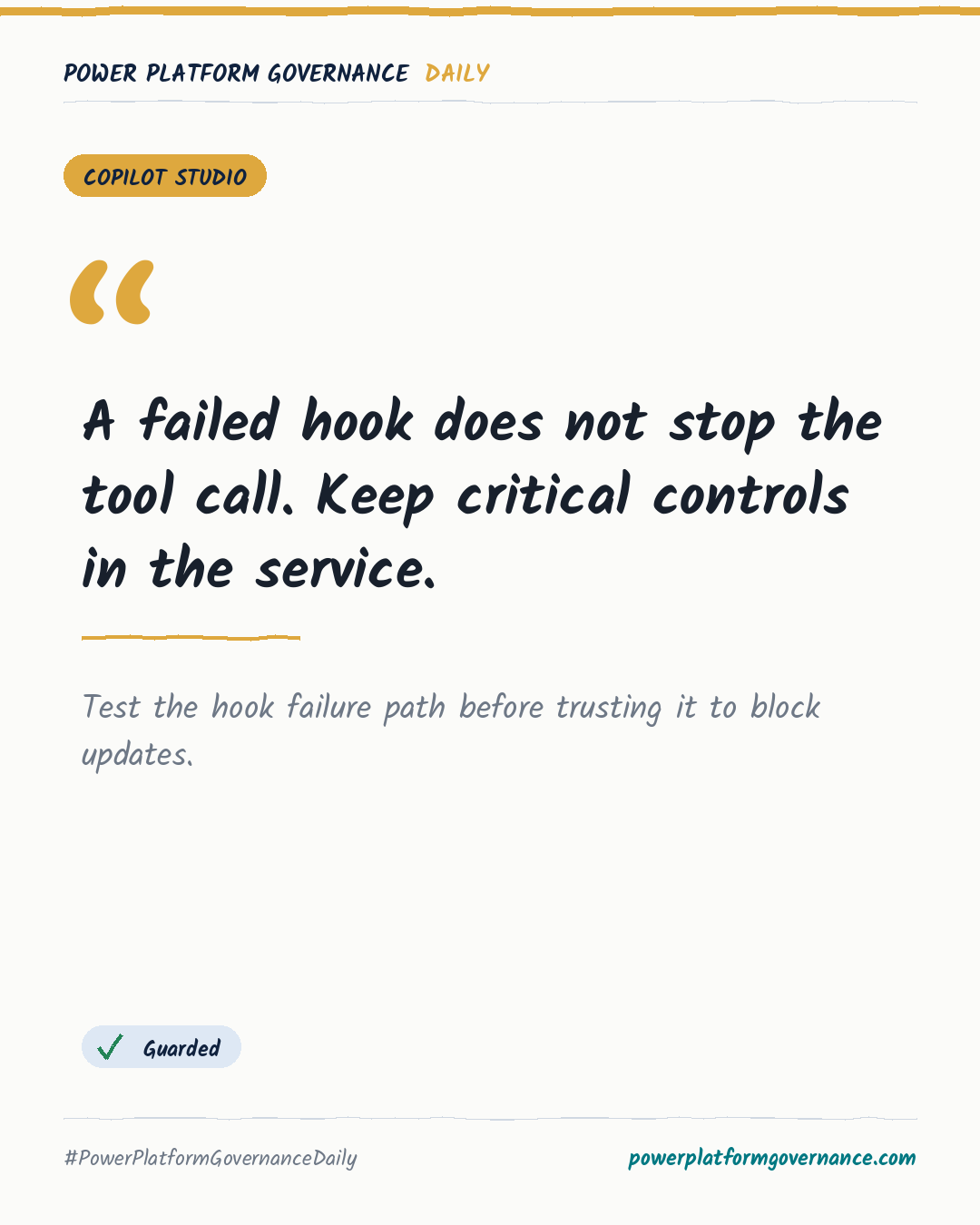Governance card: A failed hook does not stop the tool call. Keep critical controls in the service.