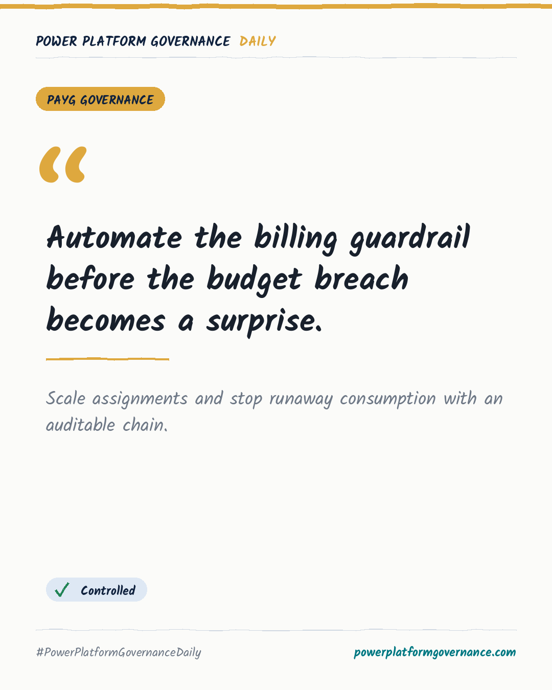 Governance card: Automate the billing guardrail before the budget breach becomes a surprise.
