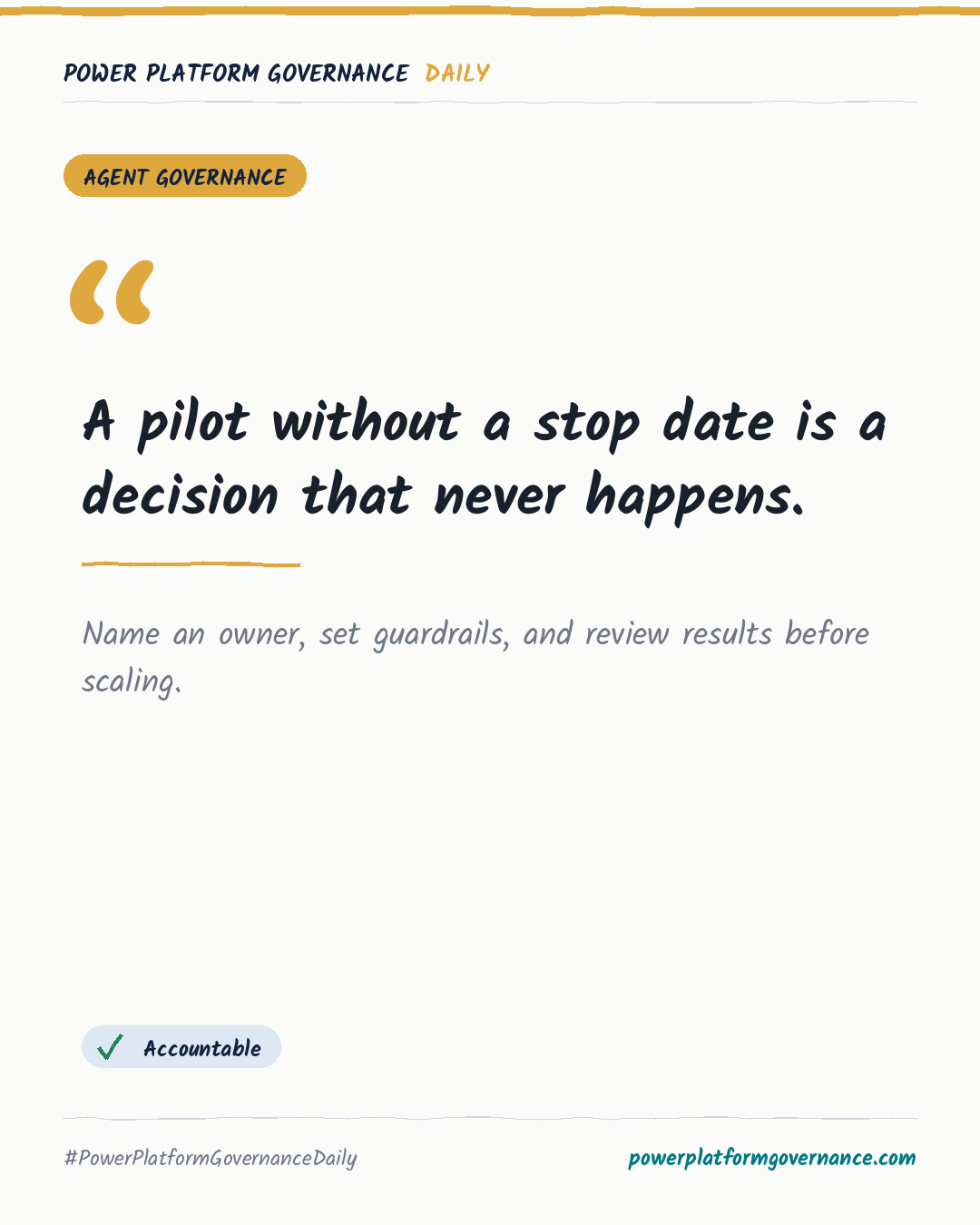 Governance card: A pilot without a stop date is a decision that never happens.
