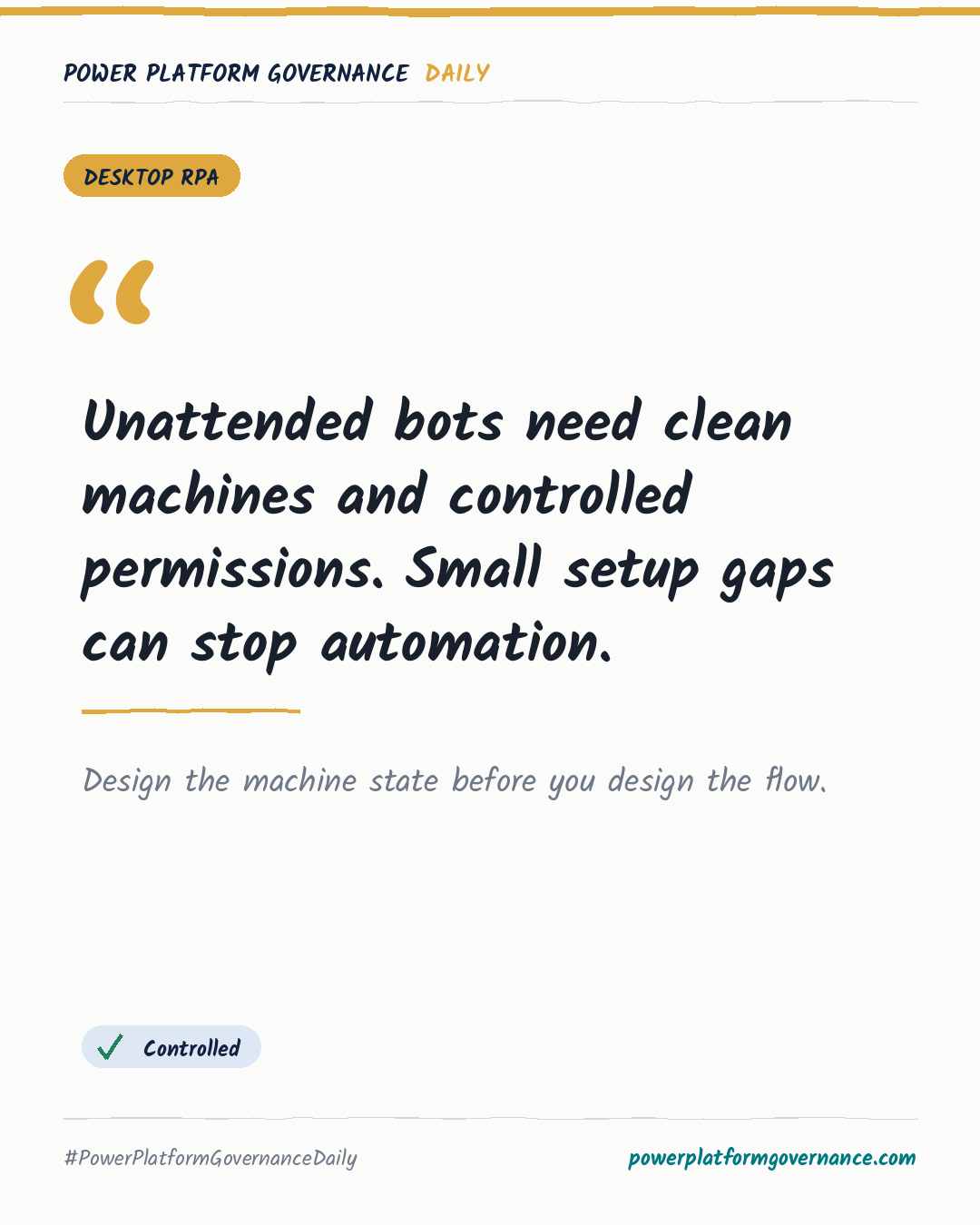 Governance-Karte: Unattended bots need clean machines and controlled permissions. Small setup gaps can stop automation.